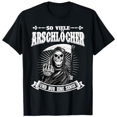 So Viele Arschlöcher Und Nur Eine Sense | Lustiger Spruch T-Shirt