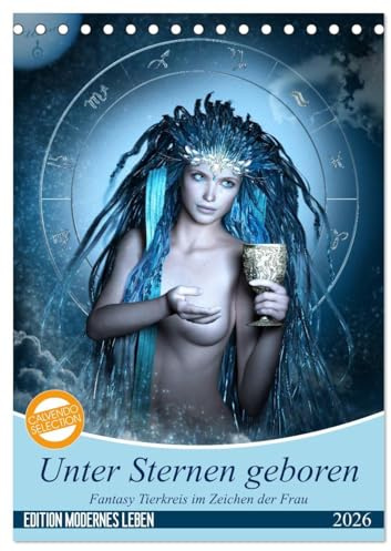 Unter Sternen geboren - Fantasy Tierkreis im Zeichen der Frau (Tischkalender 2026 DIN A5 hoch), CALVENDO Monatskalender: Die magische Verbindung von ... von Britta Glodde (CALVENDO Kunst)