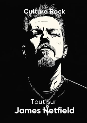 Tout sur James Hetfield (Culture Rock)