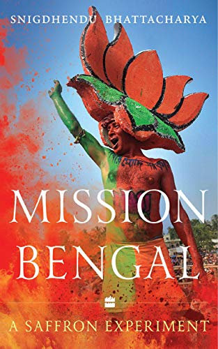 Mission Bengal: A Saffron Experiment (English Edition)