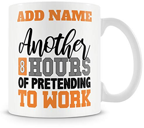 Novelty Funny Gift Mug for Work Colleagues - Another 8 Hours of Pretending to Work
