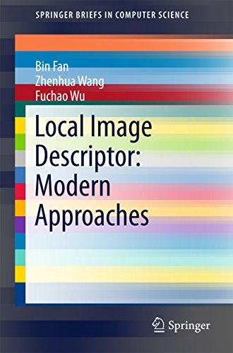 Local Image Descriptor: Modern Approaches (SpringerBriefs in Computer Science Book 0) (English Edition)