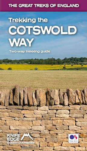 Trekking the Cotswold Way (2022): Two-way guidebook with OS 1:25k maps: 18 different itineraries) (The Great Treks of England 3)