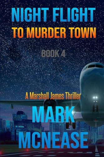 Night Flight to Murder Town: A Marshall James Thriller