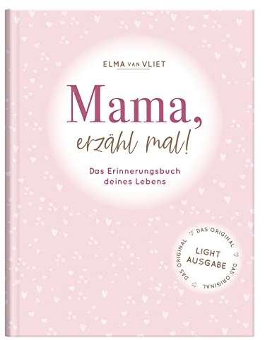 Mama, erzähl mal!: Weil du besonders bist. Das Original. Das persönliche Ausfüllbuch und Erinnerungsalbum für die Lebensgeschichte deiner Mama | „Light-Ausgabe“ des Originals