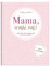 Mama, erzähl mal!: Weil du besonders bist. Das Original. Das persönliche Ausfüllbuch und Erinnerungsalbum für die Lebensgeschichte deiner Mama | „Light-Ausgabe“ des Originals