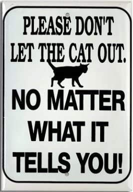 picture of a Cat with the wording Please dont let the cat out. No matter what it tells you Sentimental Keepsake Birthday Memories Fridge Magnet.