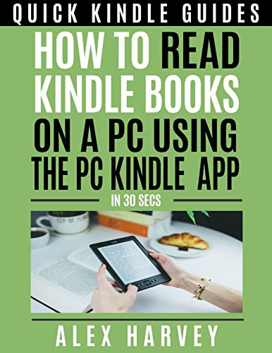 How To read Kindle books on a PC using the PC Kindle app -In 30 secs (Quick kindle guides) (English Edition)
