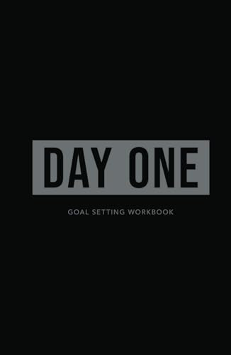 Day One Goal Setting Workbook (Hardcover) - for setting and accomplishing truly meaningful SMART goals.: Vision, Smart Goals, Gratitude, Affirmation ... notebook all in one planner (8.5x5.5)