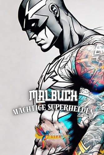 Malbuch Mächtige Superhelden: 50 faszinierende Superheldenbilder zum Ausmalen - ab 8 Jahren (Malbücher für Unterwegs)