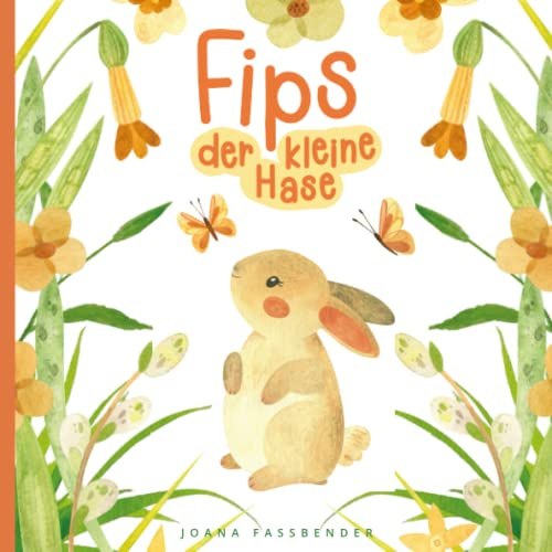 Fips, Der Kleine Hase - Bildergeschichte für Kinder: Ein Bilderbuch zum Entdecken und Mitmachen