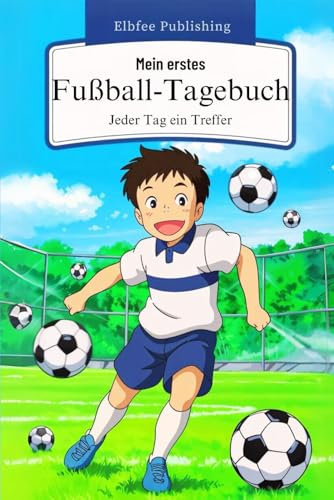 Mein erstes Fußball-Tagebuch: Jeder Tag ein Treffer