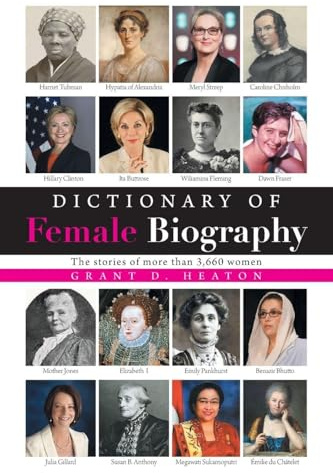 Dictionary of Female Biography: The stories of more than 3,660 women