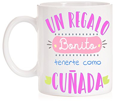 MardeTé Taza Un Regalo Bonito tenerte como cuñada. Taza de Regalo para cuñadas con dedicatoria Especial. Taza Divertida Familia