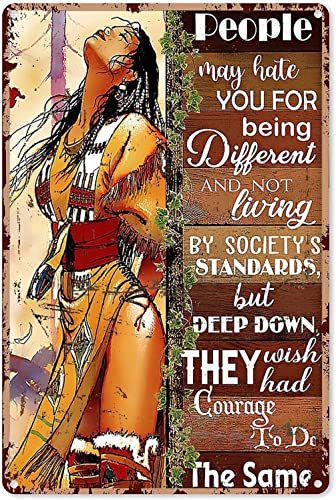 kisoyo Indianer-Kunstdrucke für die Wand, Indianerinnen und Ureinwohner können dich hassen für Being Different Blechschild, Dekoration, Vintage-Metallposter, Wanddekoration, Geschenk, 30,5 x 40,6 cm