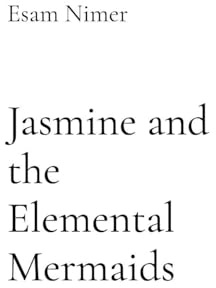 Jasmine and the Elemental Mermaids