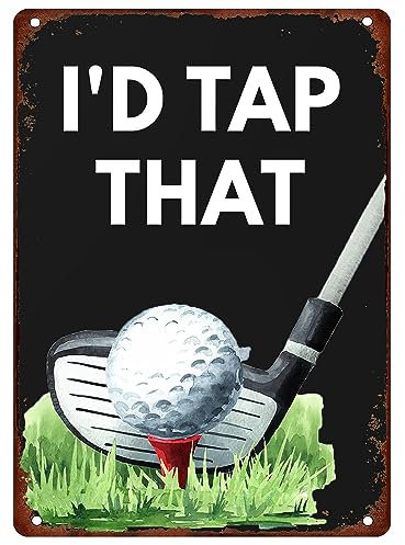 Panneau de golf en métal « I'd Tap That » - Décoration murale amusante pour sport, golf, cadeau et panneaux de golf vintage - Décoration de grotte pour homme - Utilisation intérieure et extérieure - 2