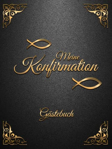 Konfirmation Gästebuch: Erinnerungsbuch mit 100 Seiten für Glückwünsche, Sprüche & Fotos von Freunden und Familie - Geschenkidee und Dekoration zur Konfirmation - Geschenk für Jungen und Mädchen