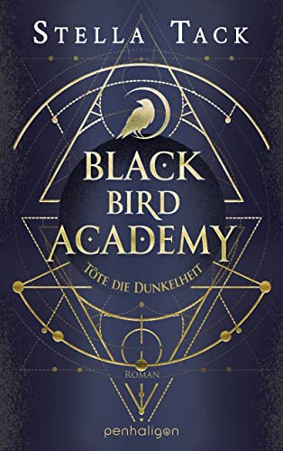 Black Bird Academy - Töte die Dunkelheit: Roman - Der Auftakt der spektakulären Romantasy-Trilogie für alle Fans des TikTok-Trends Dark Academia! (Die Akademie der Exorzisten 1)
