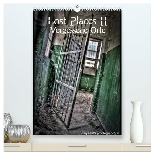 Lost Places II, Vergessene Orte (hochwertiger Premium Wandkalender 2026 DIN A2 hoch), Kunstdruck in Hochglanz: Lost Places, Vergessene Orte und die Spuren der Zeit (CALVENDO Orte)