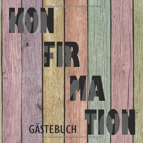 Konfirmation Gästebuch: Ein tolles Geschenk zur Konfirmation und eine schöne Erinnerung an das Fest 108 Seiten im Format 21x21cm
