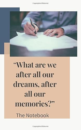 “What are we after all our dreams, after all our memories?” ― Nicholas Sparks, The Notebook: valentine notebook, lined Notebook,Lined Journal,Blank ... usa,120 high-quality pages 5x8 author