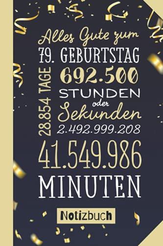 Alles Gute zum 79. Geburtstag: Notizbuch Geschenk zum 79.Geburtstag für Mann oder Frau - 79 Konfetti Gold Geschenke - Persönlich signieren und verschenken