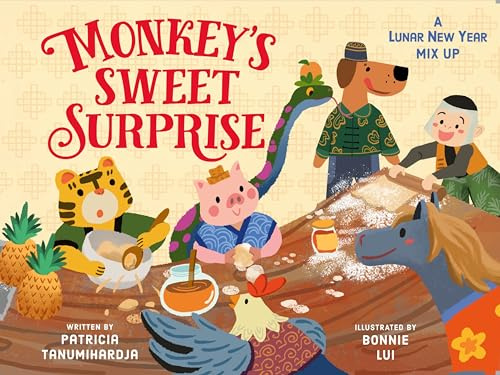 Monkey's Sweet Surprise: A Lunar New Year Mix-Up (Tales from the Zodiac Kitchen)