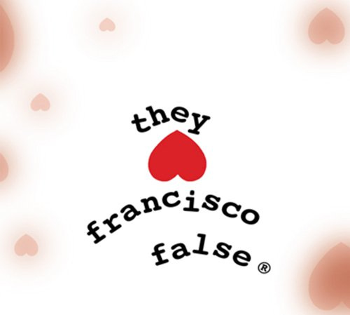 They Hate Francisco False [Lim