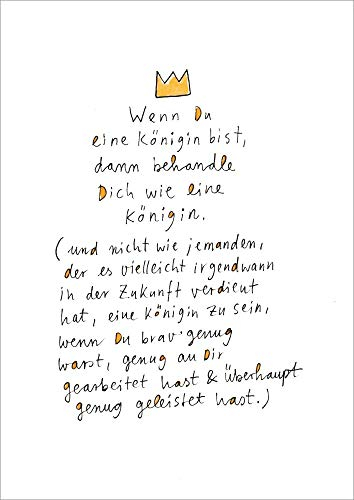 karindrawings Postkarte Besinnliches Wenn Du eine Königin bist, dann behandle Dich ...