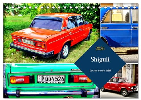 Shiguli - Der Auto-Star der UdSSR (Tischkalender 2026 DIN A5 quer), CALVENDO Monatskalender: Der Oldtimer Shiguli-1600 in Kuba (CALVENDO Mobilitaet)