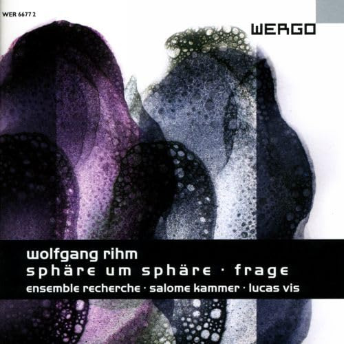 Wolfgang Rihm: Sphäre um Sphäre / Frage