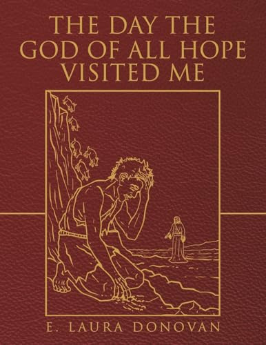 The Day the God of All Hope Visited Me: Mark 4:35-5:20