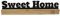 Aufsteller Spruch Sweet Home schwarz