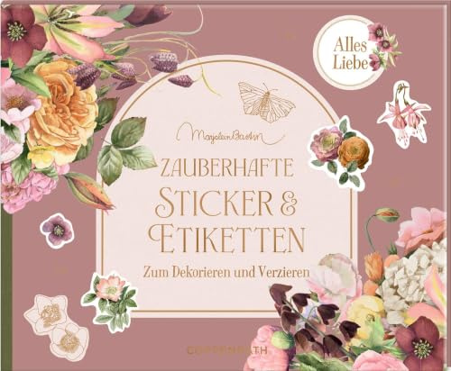 Stickerbuch – Zauberhafte Sticker und Etiketten: Zum Dekorieren und Verzieren (Marjolein Bastin - Blütenzauber): für Briefe, Karten und Geschenke mit Folie