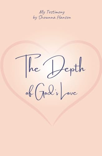 The Depth of God's Love (First Edition, Band 1)