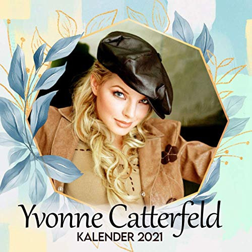 Yvonne Catterfeld Kalender 2021: Größe 8.5 * 8.5 Zoll - 12 Monate