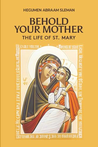 Behold Your Mother: The Life of St. Mary