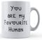 Funny Mug Partner, Girlfriend, Boyfriend, Husband, Wife, Valentines You are My Favourite Human - Gift Mug, Ceramic, 11fl.oz.