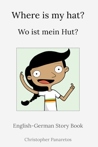 Where is my hat? Wo ist mein Hut?: English-German Story Book (Learn English)
