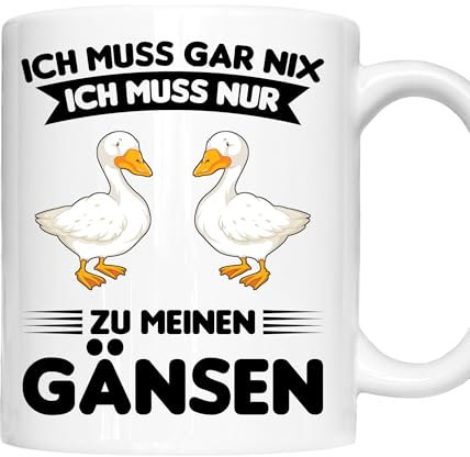 Gänsen Tasse | ich muss gar nix ich muss nur zu meinen Gänsen | Gänsen Geschenk Gans Tasse Gänsen Kaffeebecher lustig