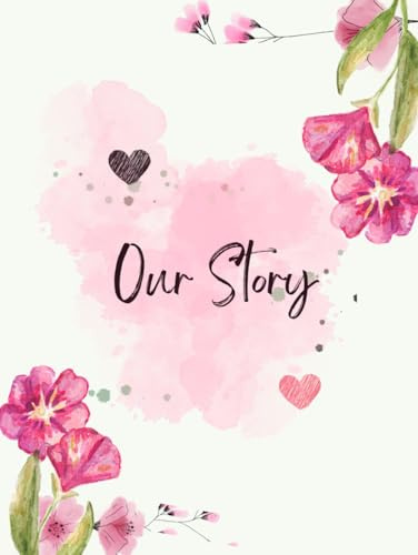 Our Love Story: A Romantic Couple’s Scrapbook with Pre-Written Love Quotes – Memory Book for Photos & Special Moments: 8.25x11 Hardcover