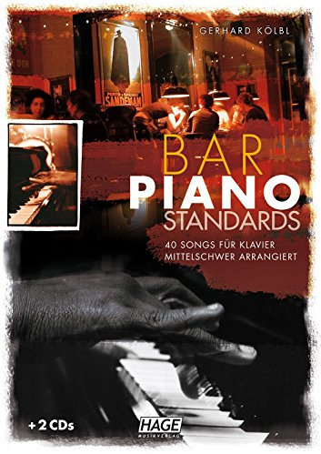 Bar Piano Standards: 40 Songs für Klavier - mittelschwer arrangiert (mit 2 CDs) von Helmut Hage (Herausgeber), Gerhard Kölbl (6. April 2011) Gebundene Ausgabe