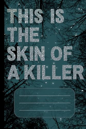 This Is the Skin of a Killer - Twilight-Inspired Journal: 116 Ruled Pages + Forest Graphics | Aesthetic Notebook for Deep Reflection & Creativity