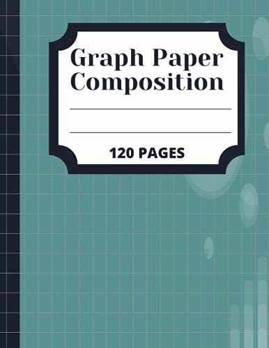Graph Paper Composition Notebook :: Quad Ruled 4x4, Grid Paper for Math & Science Students , 8.5 x 11 inches , 120 pages (Graph paper notebooks)