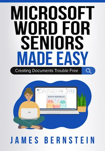 Microsoft Word for Seniors Made Easy: Creating Documents Trouble Free: 7