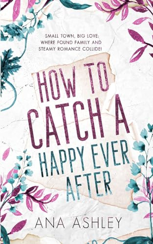 How to Catch a Happy Ever After: Special Edition (Chester Falls Special Edition Paperbacks, Band 7)
