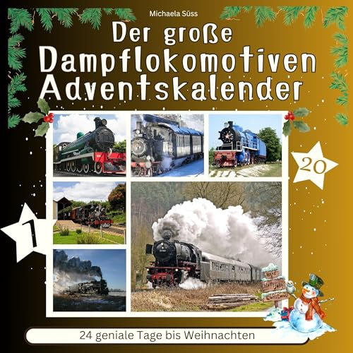Der grosse Dampflokomotiven-Adventskalender: 24 geniale Tage bis Weihnachten