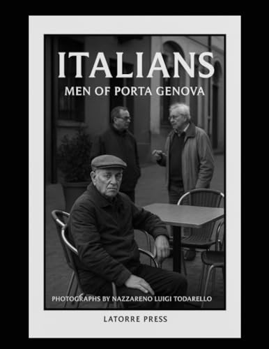 ITALIANS: Men of Porta Genova Novi Ligure, Italy (2011)