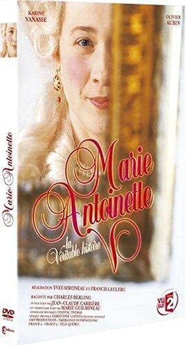 Marie-Antoinette, la veritable histoire